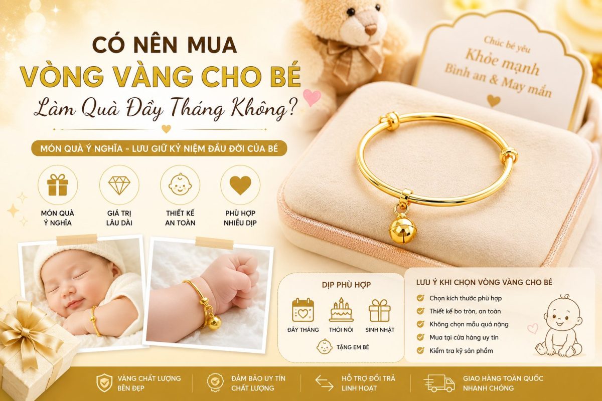 Có Nên Mua Vòng Vàng Cho Bé Làm Quà Đầy Tháng Không?