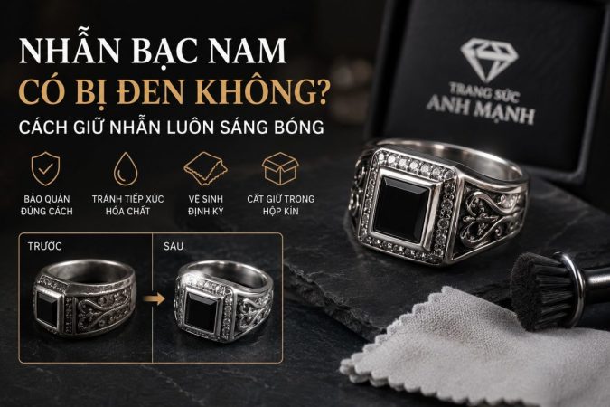 Nhẫn Bạc Nam Có Bị Đen Không? Cách Giữ Nhẫn Luôn Sáng Bóng Như Mới