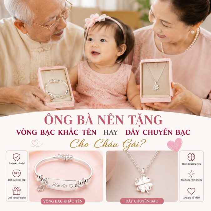 Ông Bà Nên Tặng Vòng Bạc Khắc Tên Hay Dây Chuyền Bạc Cho Cháu Gái?