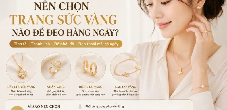 Phu Nu U30 Nen Chon Trang Suc Vang Nao De Deo Hang Ngay