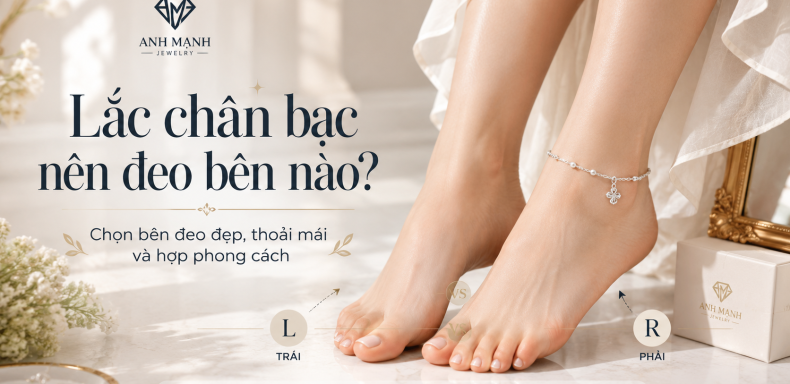 Lắc chân bạc nên đeo bên nào