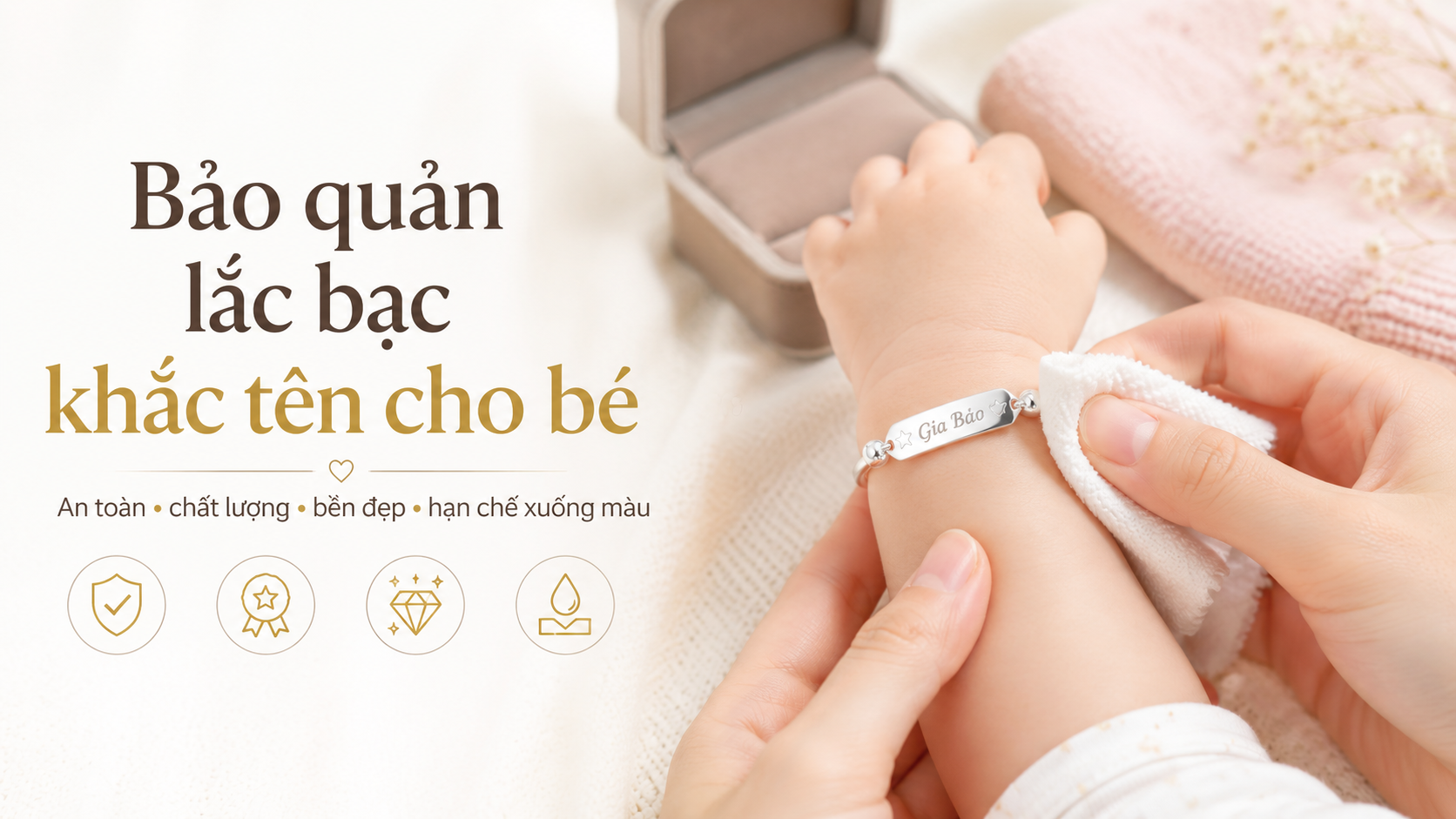 Cách bảo quản Kinh nghiệm chọn lắc bạc khắc tên an toàn, chất lượng cho bé yêu bền đẹp và hạn chế xuống màu