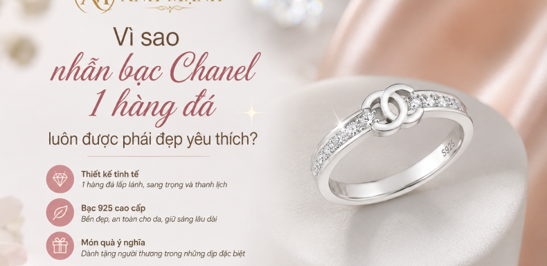 Vì sao nhẫn bạc Chanel hàng đá luôn được phái đẹp yêu thích