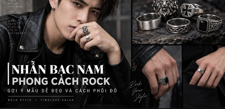 Nhẫn bạc nam phong cách rock Mẫu dễ đeo & cách phối đồ